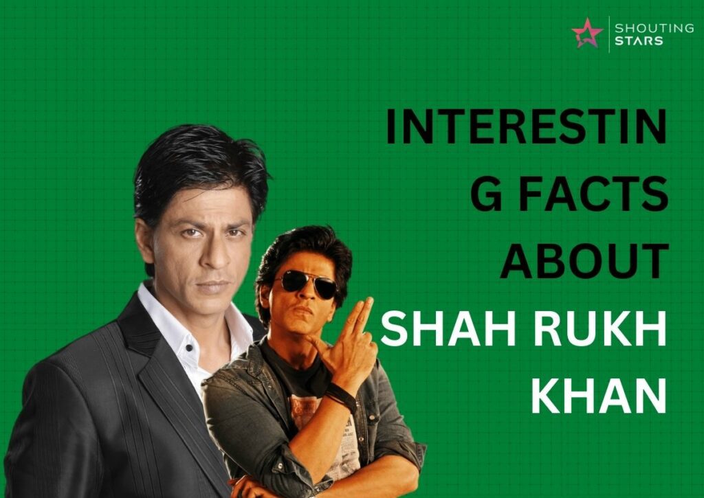 Interesting Facts About Shah Rukh Khan